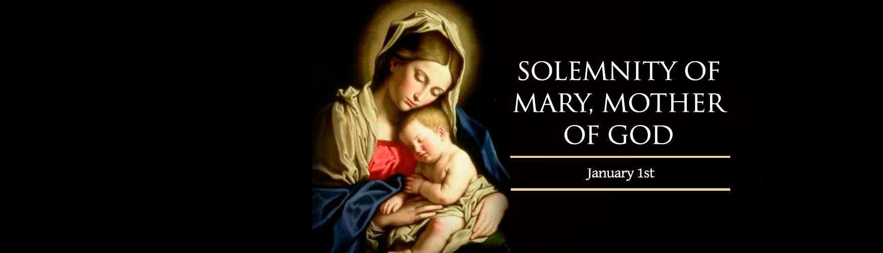 Solemnity of Mary Mother of God